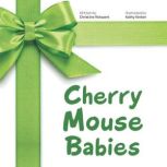 Cherry Mouse Babies, Christine Rotsaert