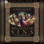 Spectacular Sins, John Piper