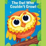 The Owl Who Couldn't Growl, Susan Rich Brooke