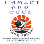 Hamlet and Eggs, J.J. Campanella