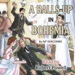 A Balls-up in Bohemia, N P Sercombe