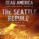 Dead America  Seattle Rebuild Part 4..., Derek Slaton