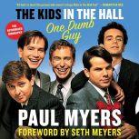 The Kids in the Hall, Paul Myers