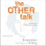 The Other Talk, Brendan Kiely