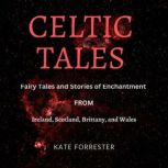Celtic Tales, Kate Forrester