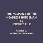 The Romance of the Headless Horseman, Hercules Ellis