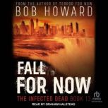 Fall for Now, Bob Howard
