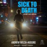 Sick to Death, Andrew WelshHuggins