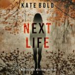 Next Life A Meg Thorne Suspense Thri..., Kate Bold