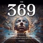 The 369 Manifestation Journal, D. Kobayashi