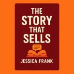 The Story That Sells, Jessica Frank