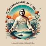 Autobiography of a Yogi, Paramahansa Yogananda