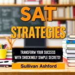 SAT STRATEGIES Transform Your Succes..., Sullivan Ashford