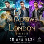 Shadows of London Boxed Set, Ariana Nash