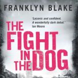 The Fight in the Dog, Franklyn Blake
