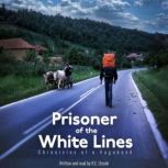 Prisoner of the White Lines, R. E. Urycki
