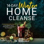 14 Day Winter Home Cleanse, Dr. Noah Volz