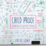 Child Proof, Julie Lowe