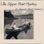 The Slipper Point Mystery, Augusta Huiell Seaman