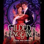 Gilded in Vengeance, Lyssa Mia Smith