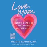 Love, Mom, Nicole Saphier