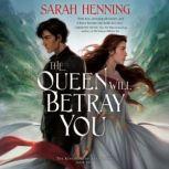 The Queen Will Betray You, Sarah Henning