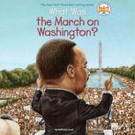 What Was the March on Washington?, Kathleen Krull