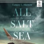 All the Salt in the Sea, Tammy L. Harrow