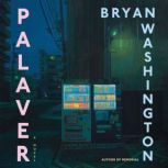 Palaver, Bryan Washington