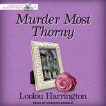 Murder Most Thorny, Loulou Harrington