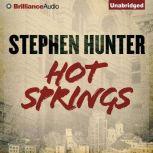 Hot Springs, Stephen Hunter