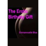 The Erotic Birthday Gift, Emmannuelle Blue