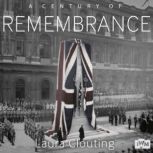 A Century of Remembrance, Laura Clouting