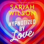 Hypnotized by Love, Sariah Wilson