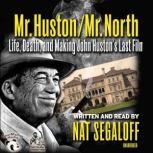 Mr. Huston  Mr. North, Nat Segaloff