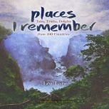 Places I Remember Tales, Truths, Del..., Lea Lane