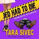 Jed Had to Die, Tara Sivec