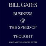 Business @ the Speed of Thought Succeeding in the Digital Economy, Bill Gates
