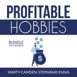Profitable Hobbies Bundle 2 in 1 Bun..., Marty Camden