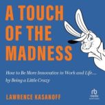 A Touch of the Madness, Lawrence Kasanoff