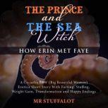 The Prince and the Sea Witch How Eri..., Mr Stuffalot