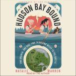 Hudson Bay Bound, Natalie Warren