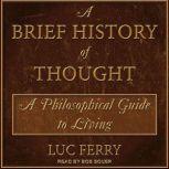 A Brief History of Thought, Luc Ferry
