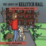 The Ghost of Kellytch Hall, Linda E Montgomery