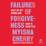 Failures of Forgiveness, Myisha Cherry