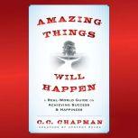 Amazing Things Will Happen, C. C. Chapman
