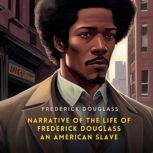 Narrative of the Life of Frederick Do..., Frederick Douglass