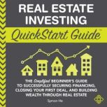 Real Estate Investing QuickStart Guid..., Symon He