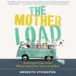 The Mother Load, Meredith Ethington