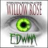 Edwina, Willow Rose